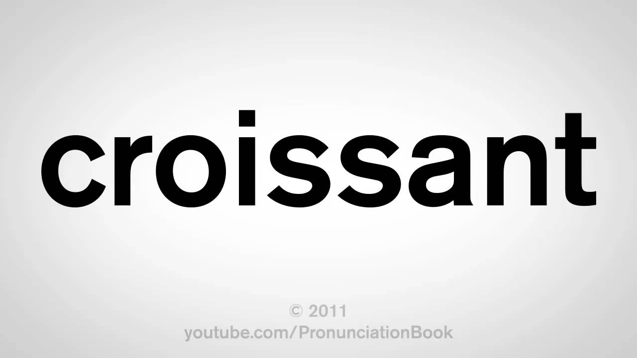 how to pronounce croissant