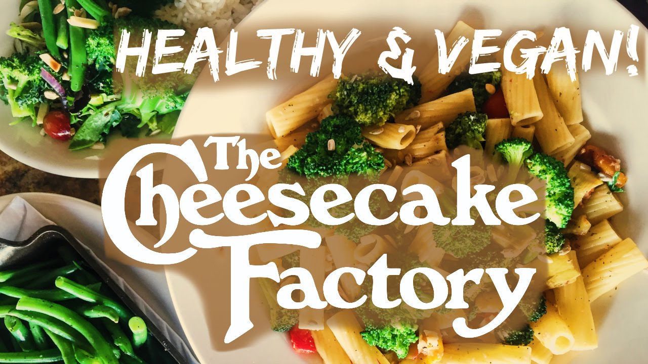 vegan at cheesecake factory