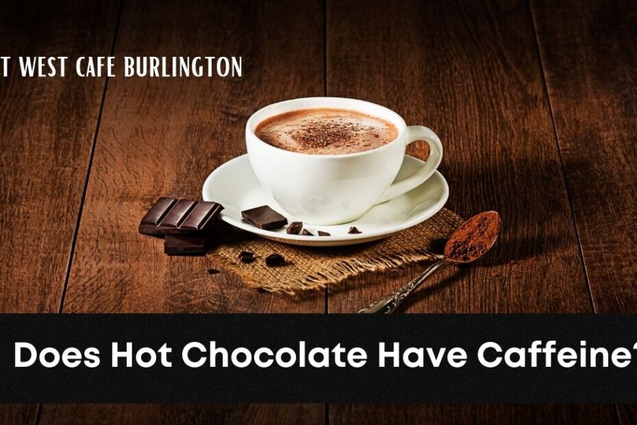 does hot chocolate have caffeine